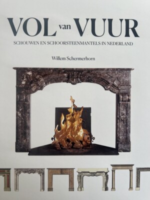 Vol van Vuur - Schoorsteenmantels en schouwen in Nederland
